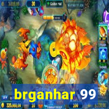 brganhar 99